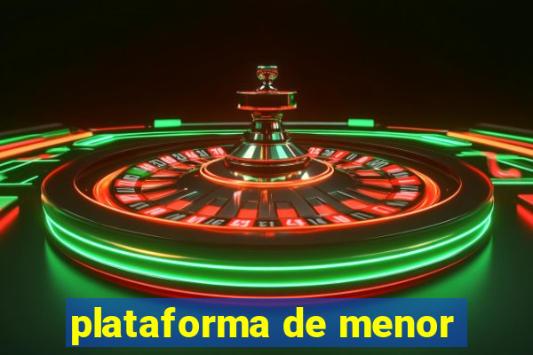 plataforma de menor